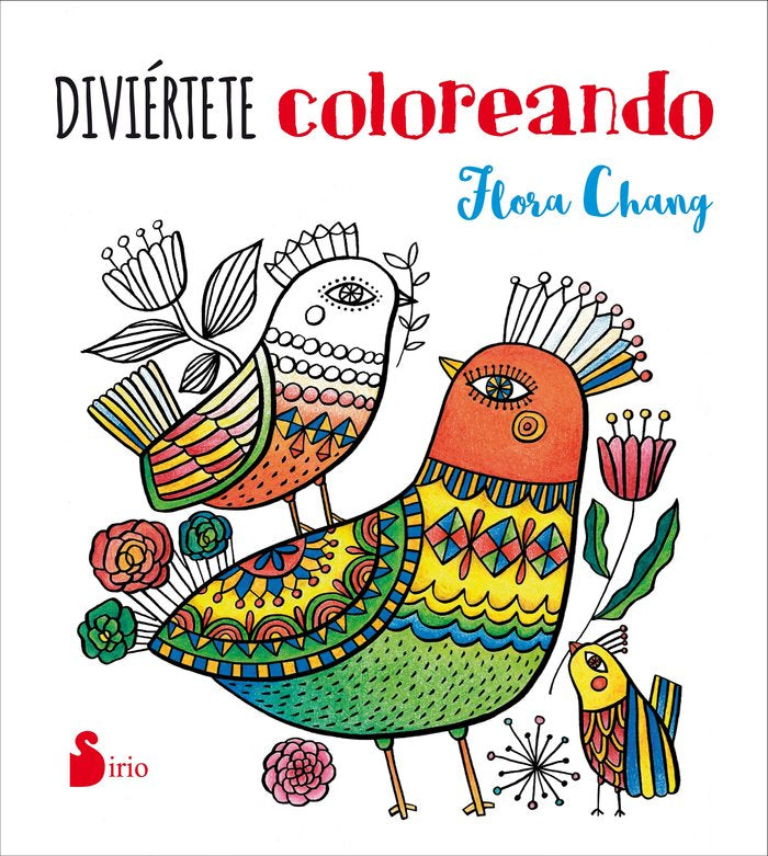 DIVIÉRTETE COLOREANDO, de CHANG, FLORA | portada del libro