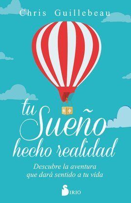 TU SUEÑO HECHO REALIDAD, de GUILLBEAU, CHRIS | portada del libro