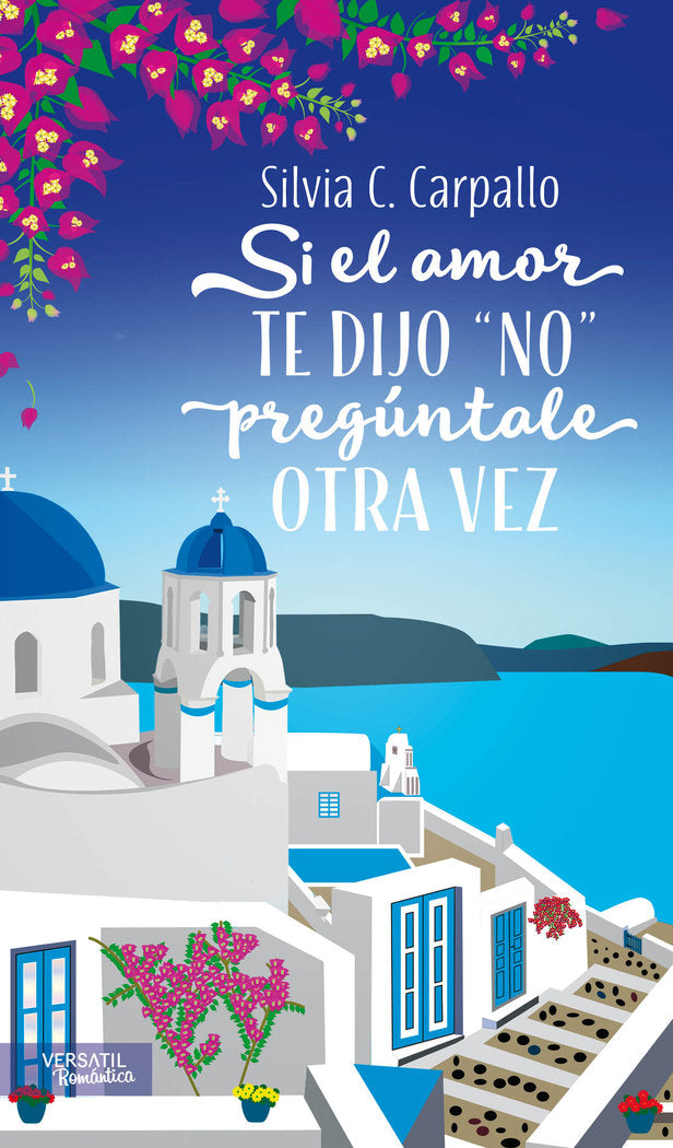 Si el amor te dijo "no" pregúntale otra vez, de C. Carpallo, Silvia | portada del libro