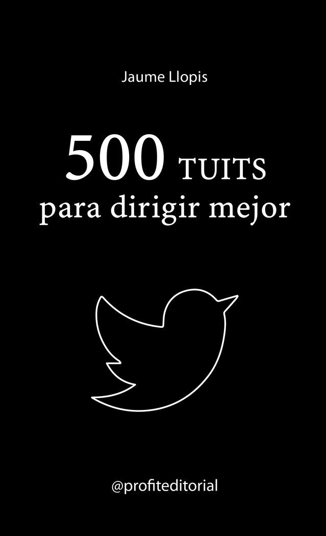 500 tuits para dirigir mejor, de Llopis Casellas, Jaume | portada del libro