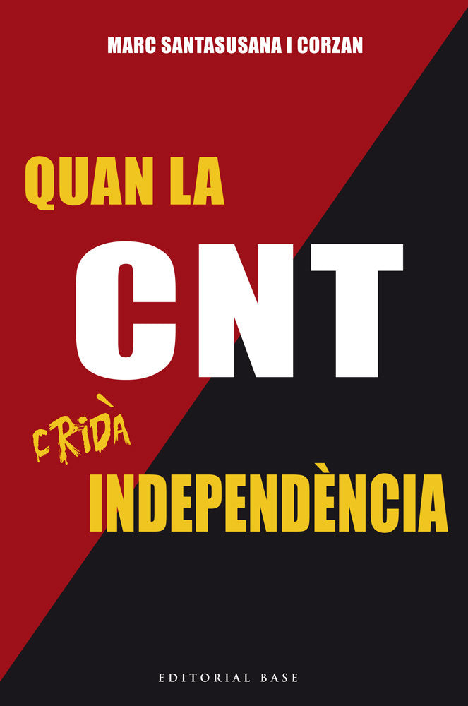 Quan la CNT cridà independència, de Santasusana i Corzan, Marc | portada del libro