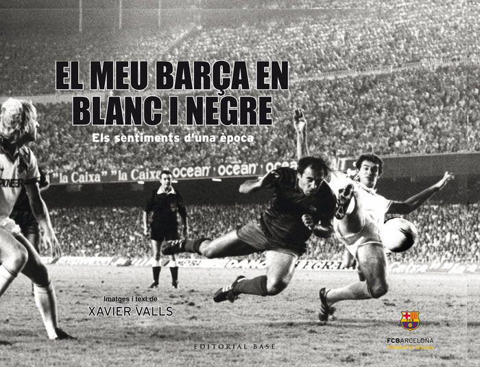 El meu Barça en blanc i negre, de Valls, Xavier | portada del libro