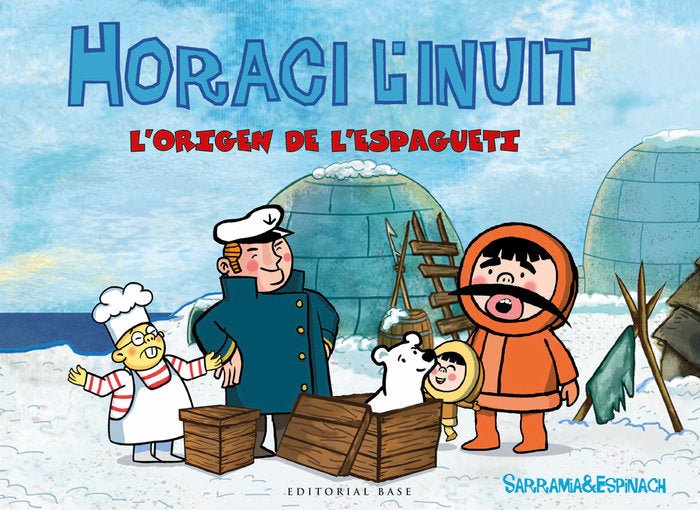 Horaci l'inuit. L'Espagueti, de Sarramia, Oscar | portada del libro