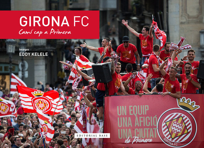 Girona FC. Camí cap a primera, de Kelele, Eddy | portada del libro