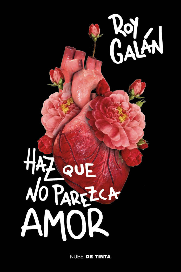 Haz que no parezca amor, de Galán, Roy | portada del libro