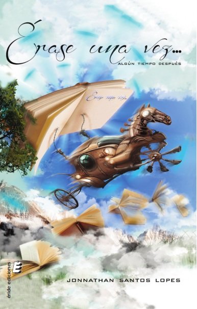 Erase una vez... algún tiempo después, de SANTOS LOPES, JONNATHAN | portada del libro