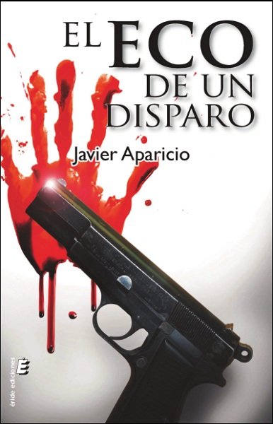 El eco de un disparo, de Aparicio Moliné, Javier | portada del libro
