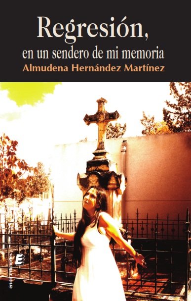 Regresión, en un sendero de mi memoria, de HERNANDEZ MARTINEZ, ALMUDENA | portada del libro