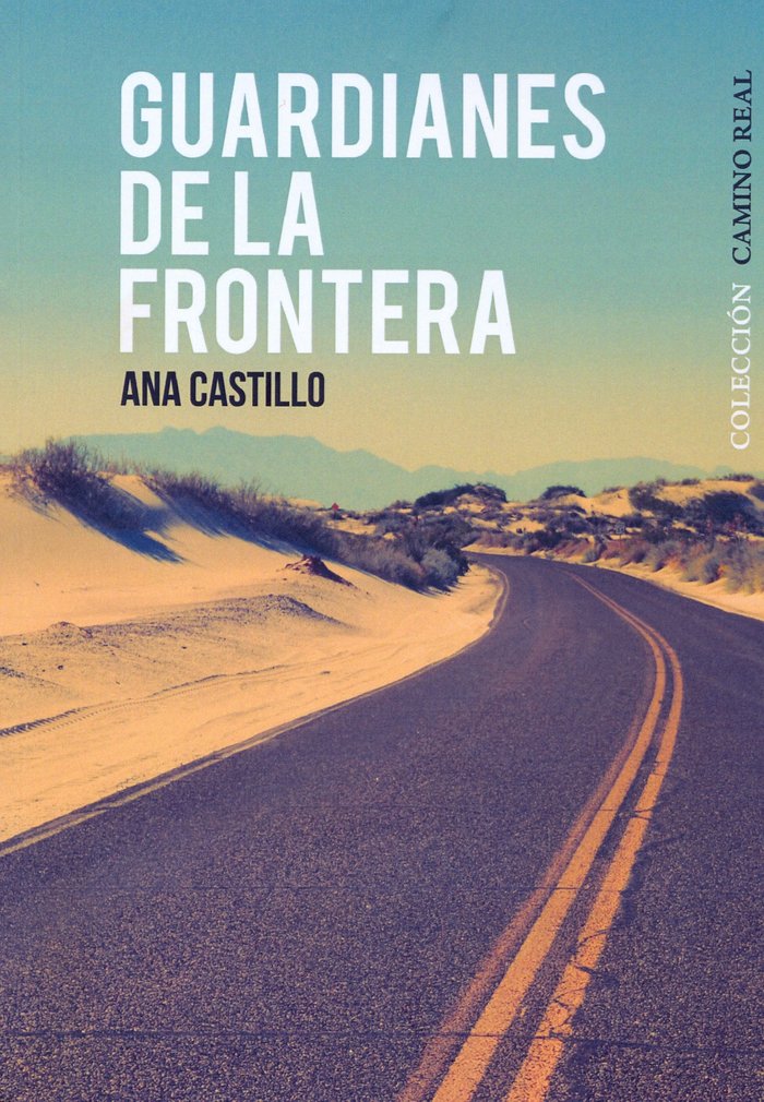Guardianes de la frontera, de Castillo, Ana | portada del libro