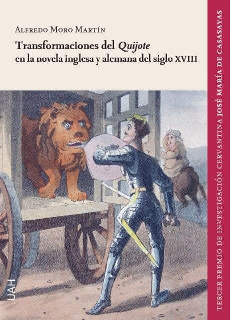 Transformaciones del Quijote en la novela inglesa y alemana del siglo XVIII, de Moro Martín, Alfredo | portada del libro