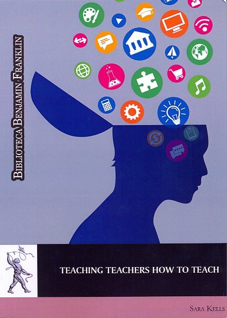 Teaching teachers how to teach, de Kells, Sara | portada del libro