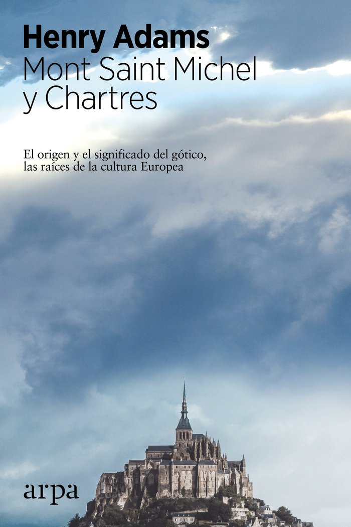 Mont Saint Michel y Chartres, de Adams, Henry | portada del libro