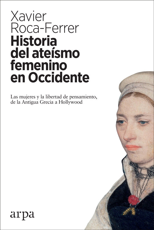 Historia del ateísmo femenino en Occidente, de Roca-Ferrer, Xavier | portada del libro
