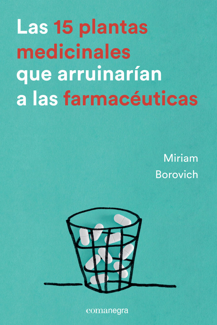 Las 15 plantas medicinales que arruinarían a las farmacéuticas, de Borovich | portada del libro