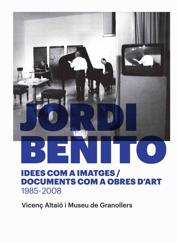 Jordi Benito. Idees com a imatges/Documents com a obres d'art 1985 - 2008, de Altaió, Vicenç | portada del libro