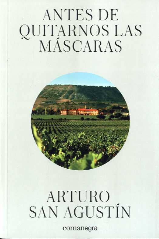 Antes de quitarnos las máscaras, de San Agustín, Arturo | portada del libro