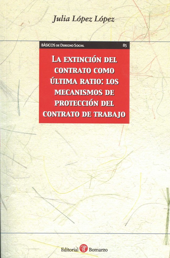 La extincion del contrato como ultima ratio: los mecanismos de proteccion del contrato de trabajo, de López López | portada d