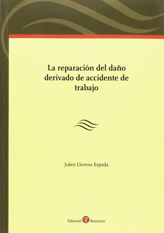 La reparación del daño derivado de accidente de trabajo, de Llorens Espada, Julen | portada del libro