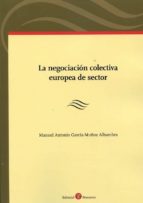 La negociación colectiva europea de sector, de MANUEL E. GARCIA MUÑOZ ALHAMBRA | portada del libro