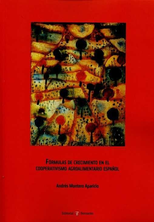 Fórmulas de crecimiento en el cooperativismo agroalimentario español, de Montero Aparicio | portada del libro