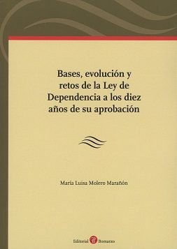 Bases, evolución y retos de la Ley de Dependencia a los diez años de su aprobación, de Molero Marañón | portada del libro