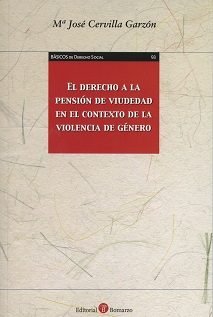 El derecho a la pensión de viudedad en el contexto de la violencia de género, de Cervilla Garzón | portada del libro