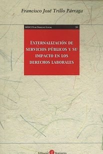 Externalización de servicios públicos y su impacto en los derechos laborales, de Trillo Párraga | portada del libro