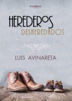 HEREDEROS DESHEREDADOS, de LUIS AVINARETA | portada del libro