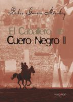 El caballero de Cuero Negro II, de PEDRO GARCIA MENDEZ | portada del libro