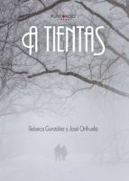 A TIENTAS, de JOSE ORIHUELA GUERRERO | portada del libro