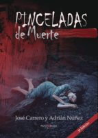 PINCELADAS DE MUERTE, de JOSE CARRERO | portada del libro
