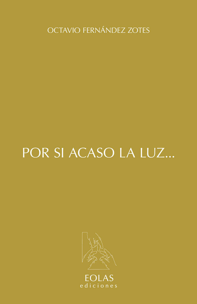 POR SI ACASO LA LUZ..., de FERNÁNDEZ ZOTES, OCTAVIO | portada del libro