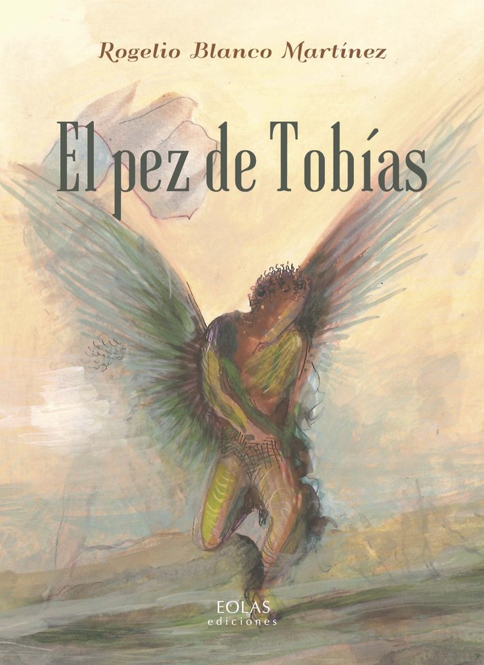 EL PEZ DE TOBÍAS, de BLANCO MARTÍNEZ, ROGELIO | portada del libro