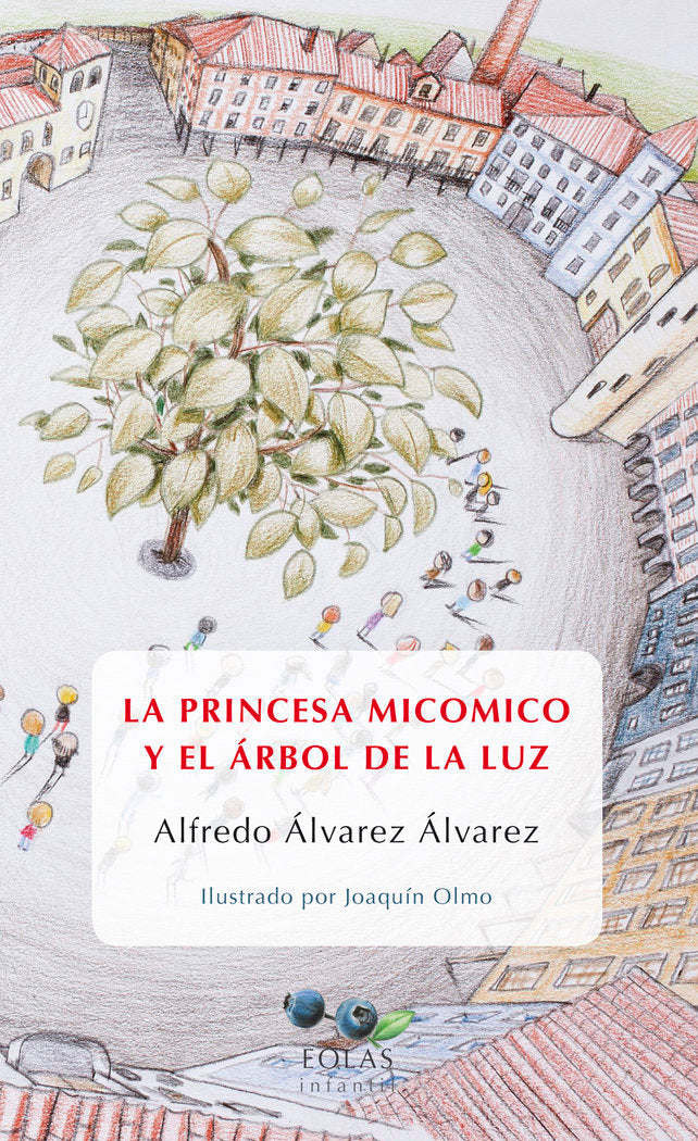 LA PRINCESA MICOMICO Y EL ARBOL DE LA LUZ, de ÁLVAREZ ÁLVAREZ, ALFREDO | portada del libro