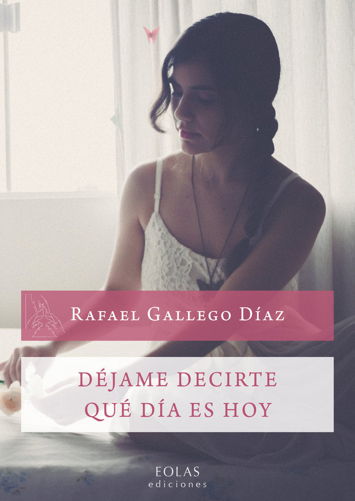 DÉJAME DECIRTE QUÉ DÍA ES HOY, de GALLEGO DÍAZ, RAFAEL | portada del libro