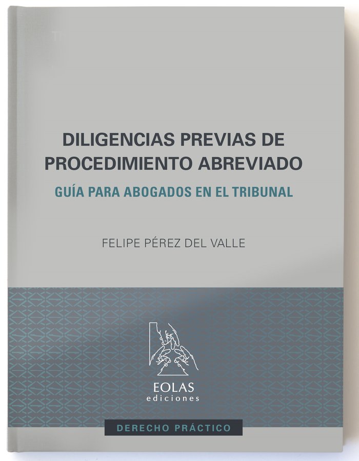 DILIGENCIAS PREVIAS DE PROCEDIMIENTO ABREVIADO, de PÉREZ DEL VALLE, FELIPE | portada del libro