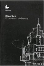 EL AUTÓMATA DE BRONCE, de MIGUEL ANGEL SORIA | portada del libro