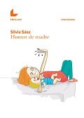 HUMOR DE MADRE, de SAEZ, SILVIA | portada del libro