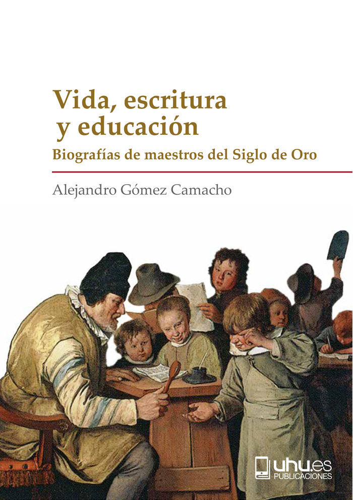 VIDA, ESCRITURA Y EDUCACIÓN, de GÓMEZ CAMACHO, ALEJANDRO | portada del libro