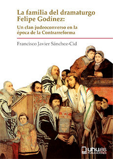 La familia del dramaturgo Felipe Godínez, de Sánchez-Cid, Francisco | portada del libro