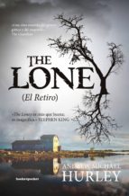 LONEY, THE (EL RETIRO) (B4P), de ANDREW MICHAEL HURLEY | portada del libro