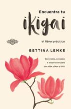 Encuentra tu Ikigai, de Bettina Lemke | portada del libro