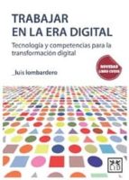 TRABAJAR EN LA ERA DIGITAL. LIBRO CURSO, de LUIS LOMBARDERO | portada del libro