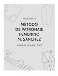 Método de patronaje femenino M. Sánchez, de Cabello García | portada del libro