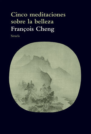 Cinco meditaciones sobre la belleza, de CHENG | portada del libro