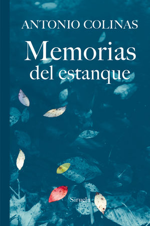 Memorias del estanque, de Colinas, Antonio | portada del libro