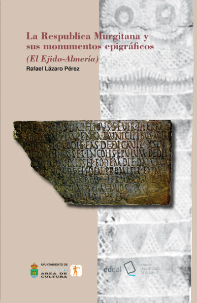 La Respublica Murgitana y sus monumentos epigráficos, de Lázaro Pérez, Rafael | portada del libro
