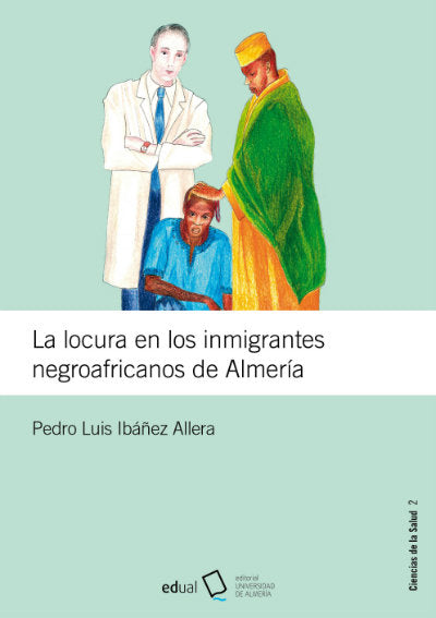 La locura en los inmigrantes negroafricanos de Almería, de Ibáñez Allera, Pedro Luis | portada del libro