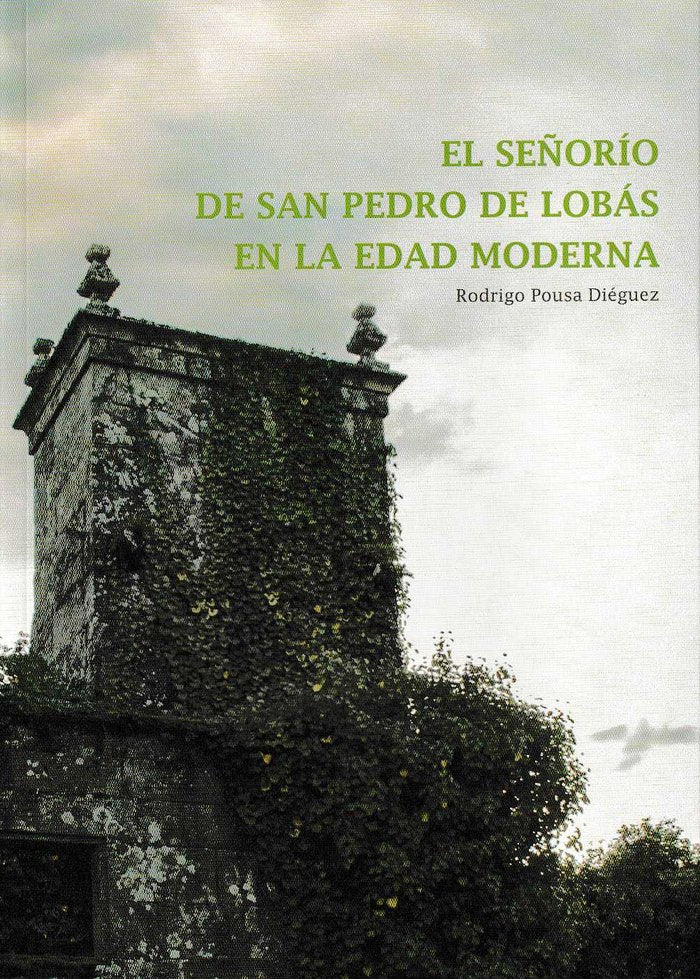 EL SEÑORÍO DE LOBÁS EN LA EDAD MODERNA, de POUSA DIÉGUEZ | portada del libro
