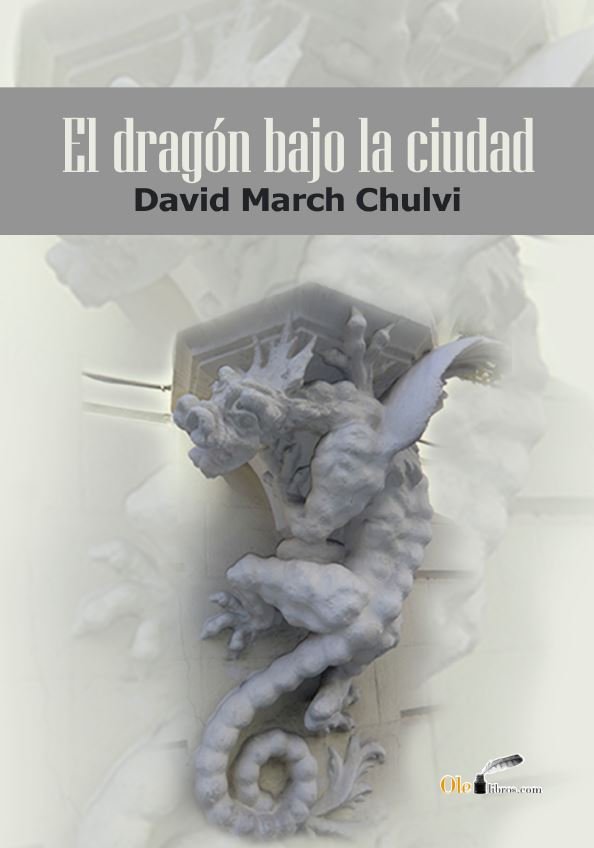El dragón bajo la ciudad, de March Chulvi, David | portada del libro